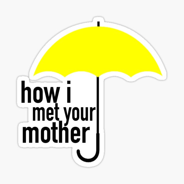 Download How I Met Your Mother Umbrella Sticker By Sophiefergusonn Redbubble