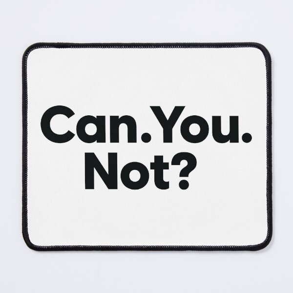 Item preview, Can.You.Not? designed and sold by BanksyNB.