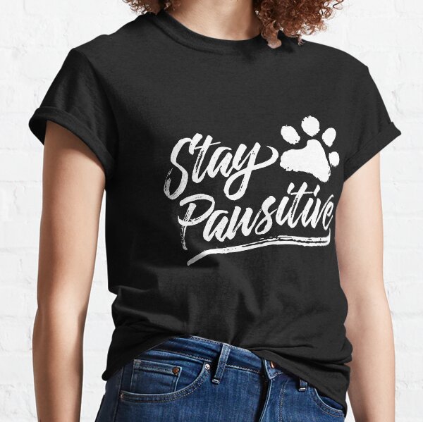 Stay Pawsitive Classic T-Shirt