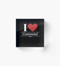 I Love Centennial - Gift for Proud Coloradan From Centennial Colorado CO Acrylic Block
