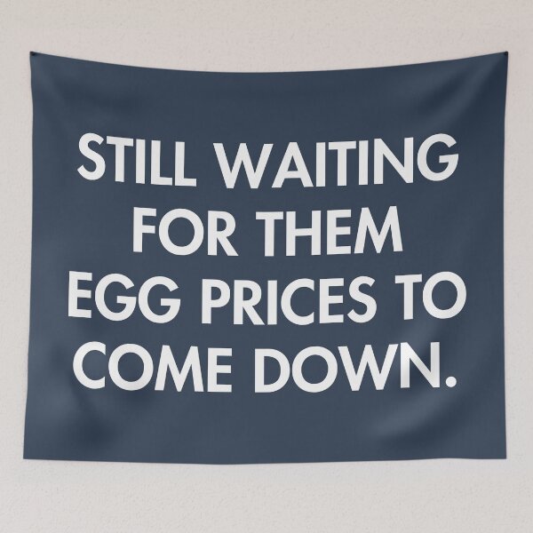 Item preview, Still Waiting For Them Egg Prices To Come Down designed and sold by HowToCanadian.
