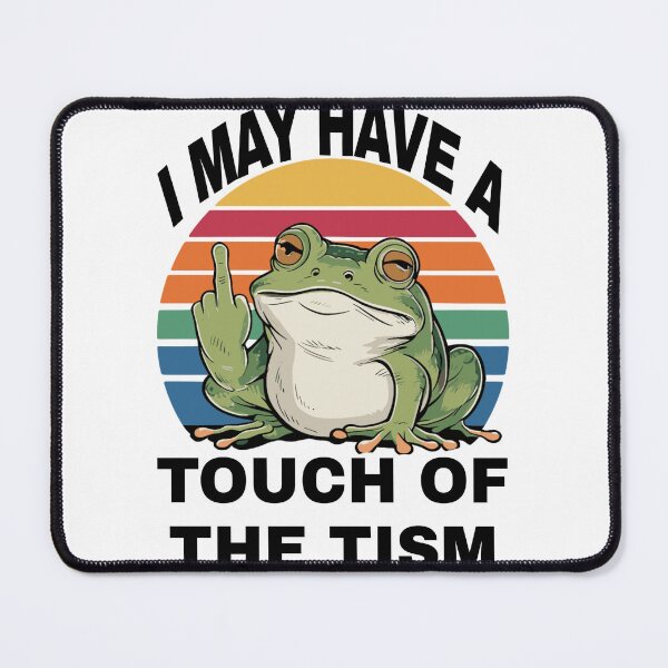 Item preview, Tism Frog I May Have A Touch of The Tism designed and sold by KitonicTees.