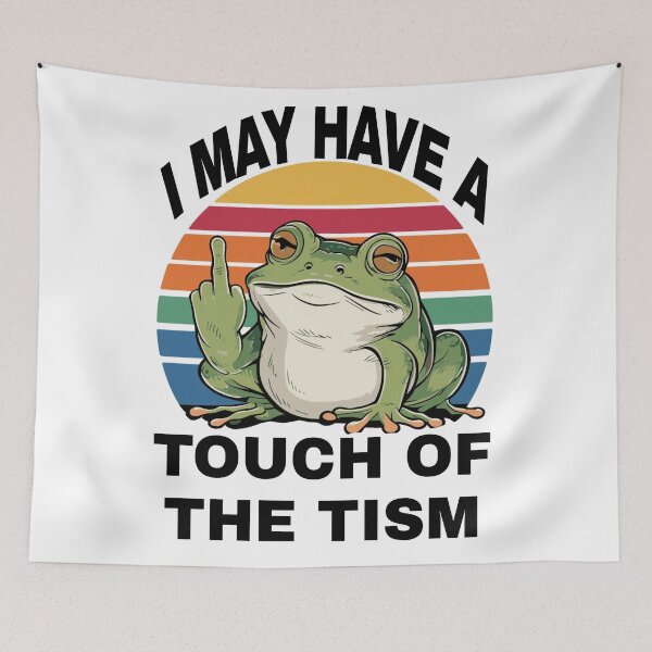 Item preview, Tism Frog I May Have A Touch of The Tism designed and sold by KitonicTees.