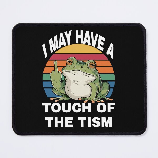 Item preview, Tism Frog I May Have A Touch of The Tism designed and sold by KitonicTees.