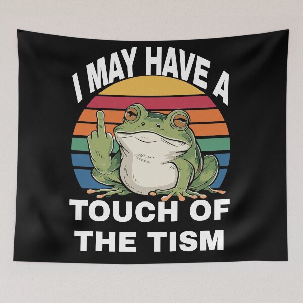 Item preview, Tism Frog I May Have A Touch of The Tism designed and sold by KitonicTees.