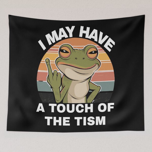 Item preview, Tism Frog I May Have A Touch of The Tism designed and sold by KitonicTees.
