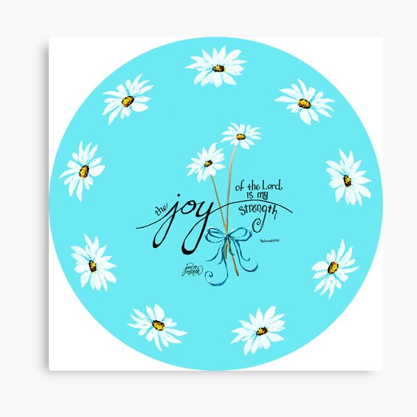 The Joy of the Lord is my Strength White Daisies Round Canvas Print