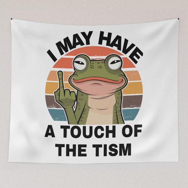 Item preview, Tism Frog I May Have A Touch of The Tism designed and sold by KitonicTees.