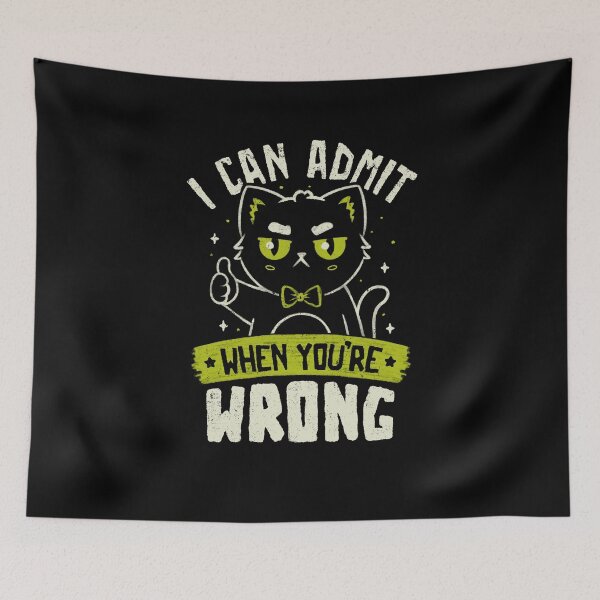 Item preview, I Can Admit When You're Wrong Cat Funny Stubborn designed and sold by koalateess.