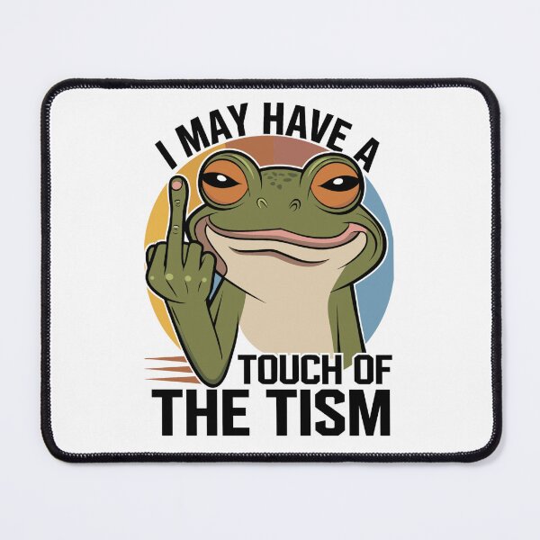 Item preview, Tism Frog May Have. A Touch of The Tism designed and sold by KitonicTees.