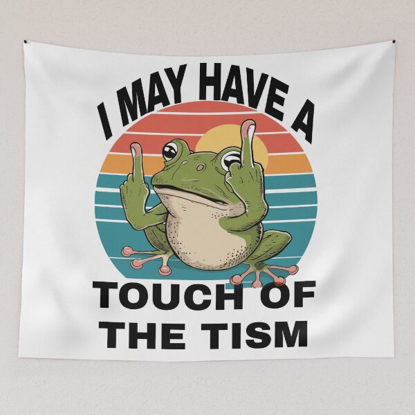 Item preview, Tism Frog May Have. A Touch of The Tism designed and sold by KitonicTees.