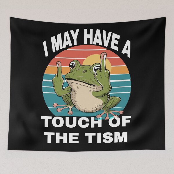 Item preview, Tism Frog May Have. A Touch of The Tism designed and sold by KitonicTees.