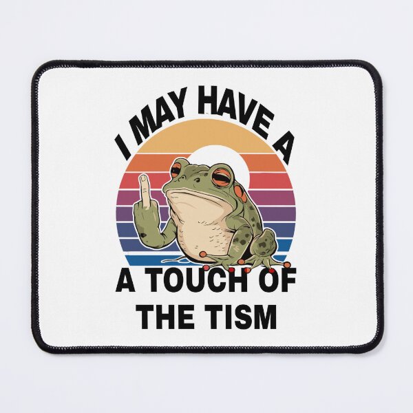 Item preview, Tism Frog May Have. A Touch of The Tism designed and sold by KitonicTees.