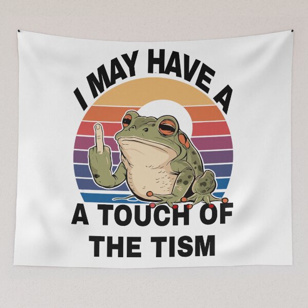 Item preview, Tism Frog May Have. A Touch of The Tism designed and sold by KitonicTees.