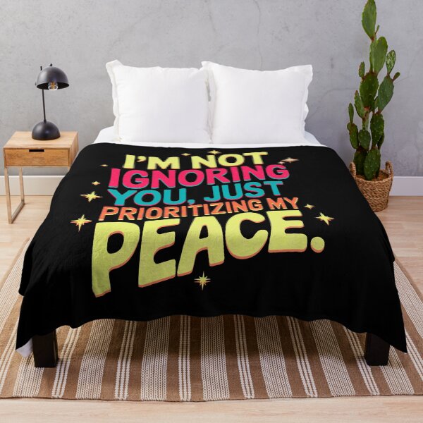 Item preview, I’m not ignoring you, I’m just prioritizing my peace., funny phrase designed and sold by mwebba2005.