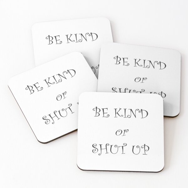 Item preview, Be Kind or Shut Up designed and sold by RMH23.