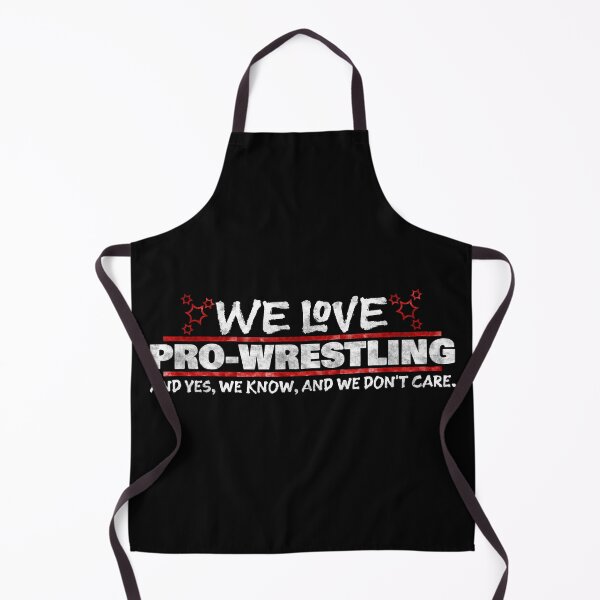 Item preview, We love Pro-Wrestling. We know and we don't care! designed and sold by Scott Black.