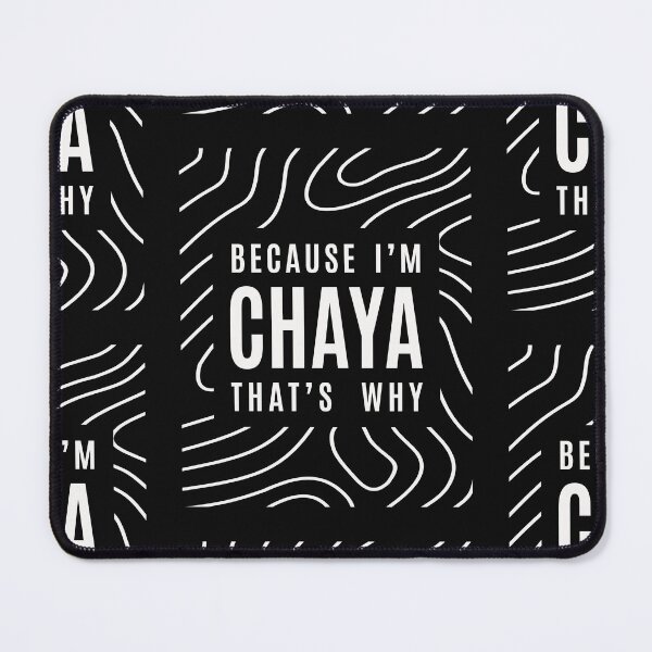 Item preview, Because I'm Chaya That's Why - Name Chaya designed and sold by cidolopez.