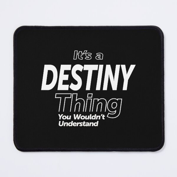 Item preview, It's an Destiny Thing - Name Destiny designed and sold by cidolopez.