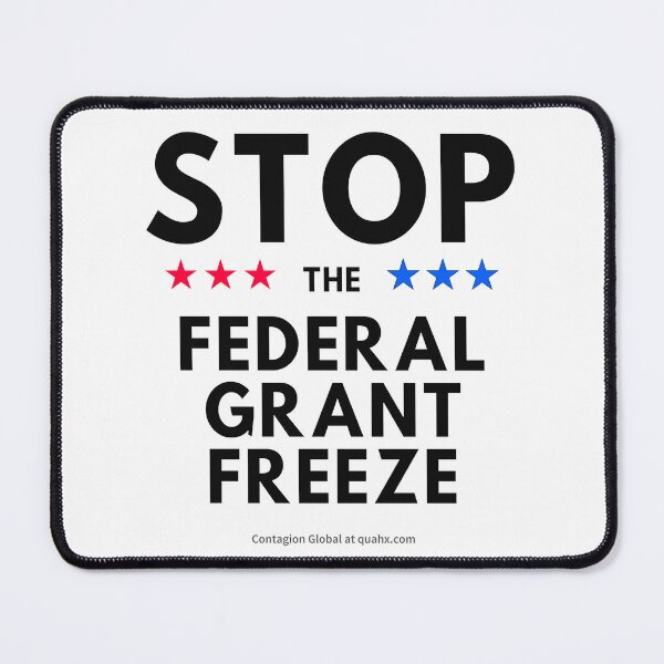 Item preview, Stop the Federal Grant Freeze designed and sold by Quahx.