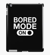 Bored Mode On for men women and kids iPad Case/Skin