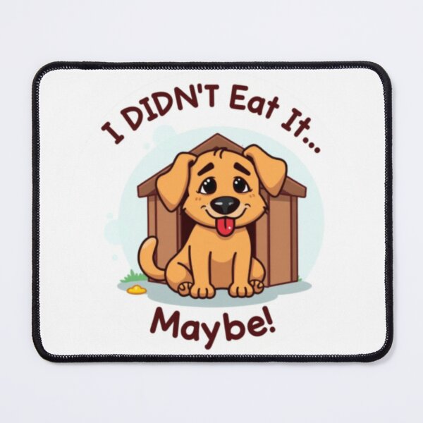 Item preview, Dog Didn’t Steal Snacks, They Just Disappeared Naturally designed and sold by PopPrismDesigns.