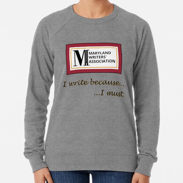 Artikel-Vorschau von Warum ich schreibe Sweatshirt, designt und verkauft von Maryland Writers Association.