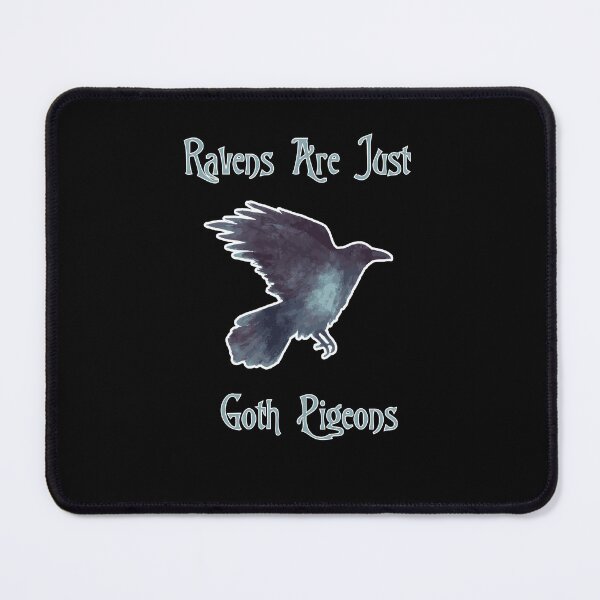 Item preview, Ravens are Just Goth Pigeons designed and sold by Black Cat Unicorns.