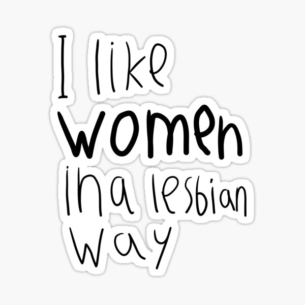 Item preview, I like women in a lesbian way designed and sold by Yo-Yogurt.