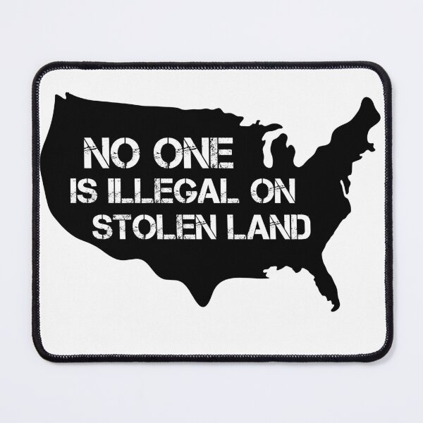 Item preview, No One Is Illegal on Stolen Land | Pro immigrant designed and sold by PixVib.