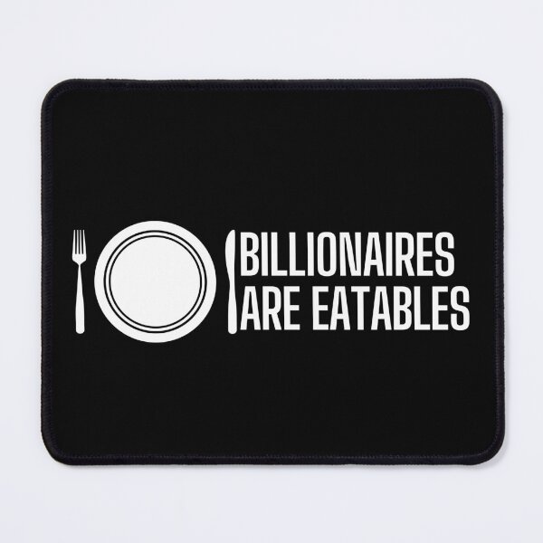 Item preview, Billionaires Are Eatables designed and sold by TOSAI.