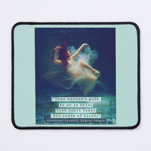 Item preview, Alexander Pushkin quote: Thus heaven's gift to us is this: That habit takes the place of bliss. designed and sold by artbleed.