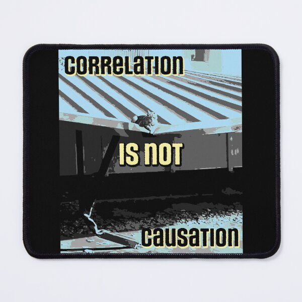 Item preview, Correlation is not Causation cat designed and sold by Signs for Dark Times.