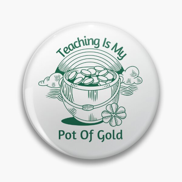 Item preview, Teaching Is My Pot of Gold - St. Patrick’s Day Teacher designed and sold by GravityShirts.