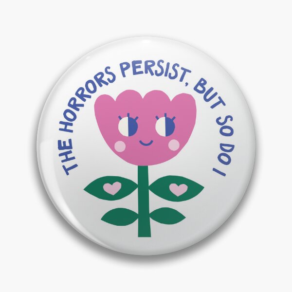Item preview, The horrors persist, but so do I designed and sold by rainsoakedpunk.