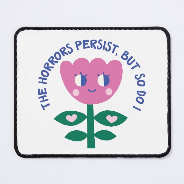 Item preview, The horrors persist, but so do I designed and sold by rainsoakedpunk.