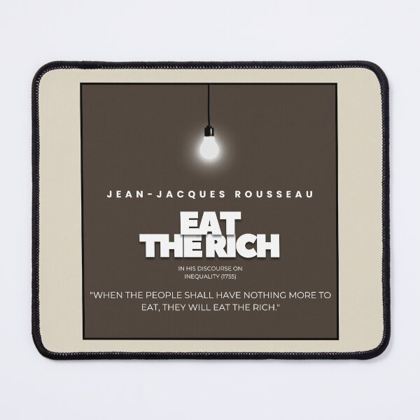 Item preview, Eat The Rich, Philosopher Jean-Jacques Rousseau designed and sold by Captain-B.