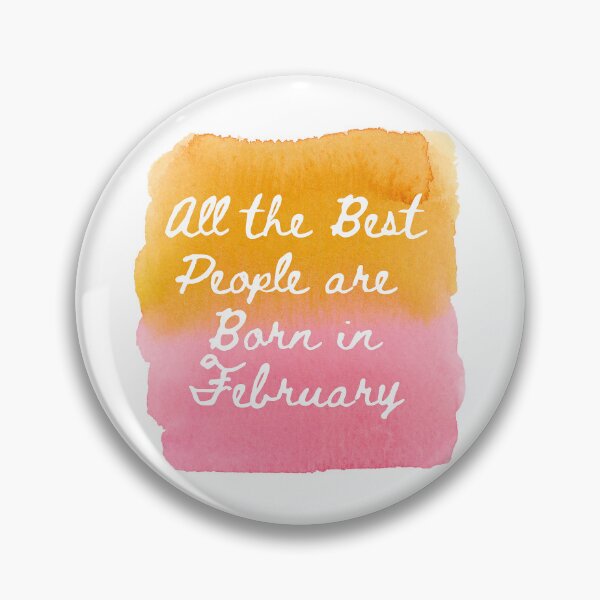 Item preview, All the Best People are Born in February designed and sold by StudioKaufmann.