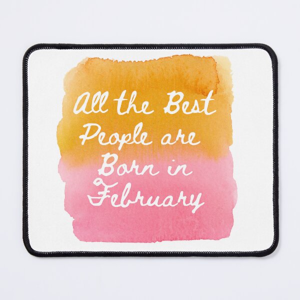 Item preview, All the Best People are Born in February designed and sold by StudioKaufmann.