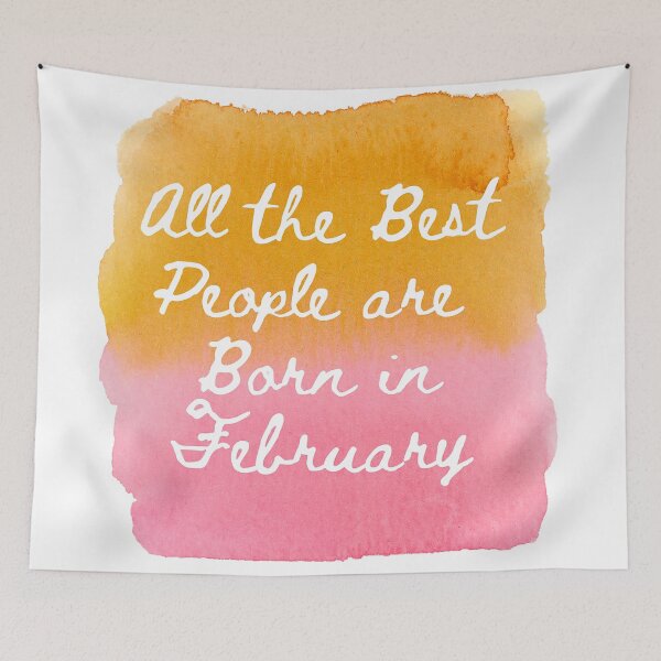 Item preview, All the Best People are Born in February designed and sold by StudioKaufmann.