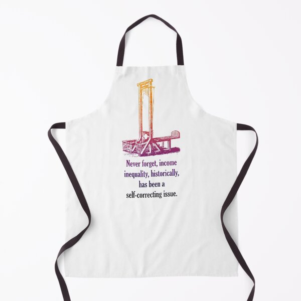 Item preview, Never forget, income inequality, historically, has been a self-correcting issue. designed and sold by ChrisRoy1001.