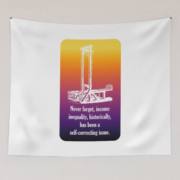 Item preview, Never forget, income inequality, historically, has been a self-correcting issue. designed and sold by ChrisRoy1001.