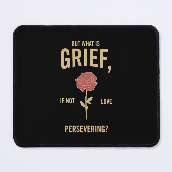 Item preview, "But What is Grief, If Not Love Persevering? - A Heartfelt Grief Quote Design for Healing and Comfort" designed and sold by artworkathome.