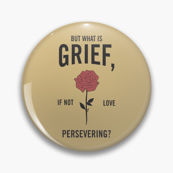 Item preview, "But What is Grief, If Not Love Persevering? - A Heartfelt Grief Quote Design for Healing and Comfort" designed and sold by artworkathome.