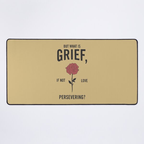 Item preview, "But What is Grief, If Not Love Persevering? - A Heartfelt Grief Quote Design for Healing and Comfort" designed and sold by artworkathome.