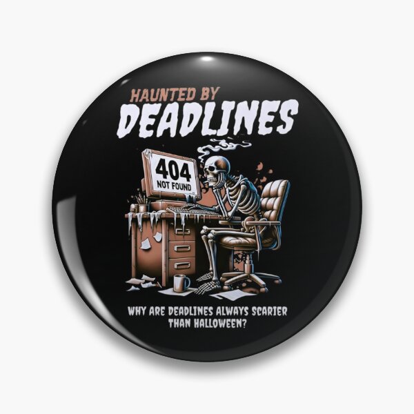 Item preview, Funny Skeleton Haunted by Deadlines, Why are Deadlines Always Scarier than Halloween designed and sold by Matt_Smith.