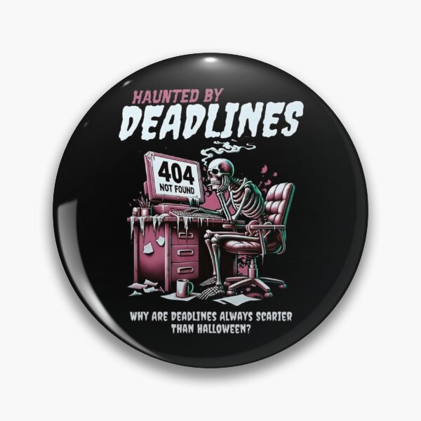 Item preview, Funny Skeleton Haunted by Deadlines, Why are Deadlines Always Scarier than Halloween designed and sold by Matt_Smith.