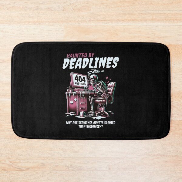 Item preview, Funny Skeleton Haunted by Deadlines, Why are Deadlines Always Scarier than Halloween designed and sold by Matt_Smith.