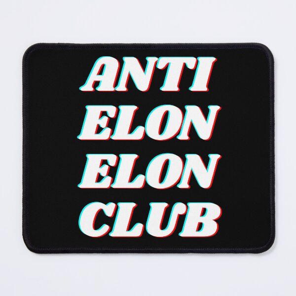 Item preview, ANTI ELON ELON CLUB designed and sold by AoSora.