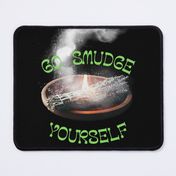 Item preview, Go Smudge Yourself designed and sold by Viki’s Visions.